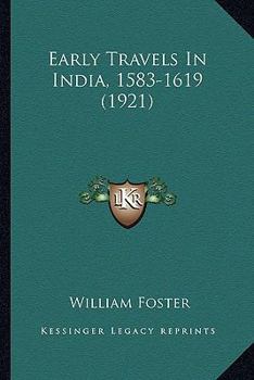 Paperback Early Travels In India, 1583-1619 (1921) Book