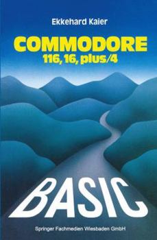 Paperback Basic-Wegweiser Für Den Commodore 116, Commodore 16 Und Commodore Plus/4 [German] Book