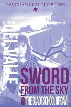 Paperback Sword from the Sky: Book I: The Blade School of Daví Book