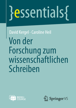 Von der Forschung zum wissenschaftlichen Schreiben (essentials) (German Edition)