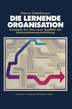 Paperback Die lernende Organisation: Konzepte für eine neue Qualität der Unternehmensentwicklung [German] Book