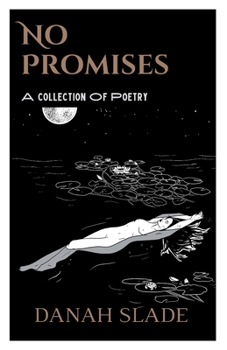 Paperback No Promises: Poetry for Soul Shattering Loss Book