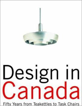 Hardcover Design in Canada: Fifty Years from Teakettles to Task Chairs Book