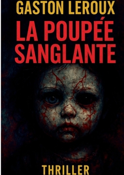 La Poupée sanglante: Les secrets de l'Île-Saint-Louis - entre amour et mystère (French Edition)