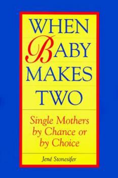 Paperback When Baby Makes Two: Single Mothers by Chance or by Choice Book