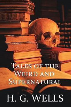 Paperback H. G. Wells: Tales of the Weird and Supernatural Book
