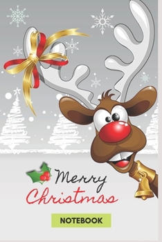 MERRY CHRISTMAS: CHRISTMAS THEMED JOURNAL: SANTA & RUDOLPH notebook;Blank 120 College Ruled Pages 6x9 inches; Cute Cool Present for yourself friends ... GIft for Kids or Adults -boys girls women men