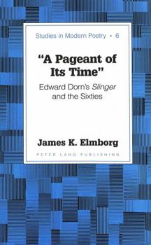 «A Pageant of Its Time»: Edward Dorn's Slinger and the Sixties