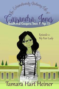 Paperback Episode 2: My Fair Lady: The Extraordinarily Ordinary Life of Cassandra Jones Book