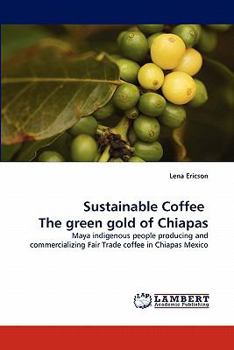 Paperback Sustainable Coffee The green gold of Chiapas Book