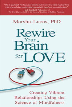 Paperback Rewire Your Brain for Love: Creating Vibrant Relationships Using the Science of Mindfulness Book