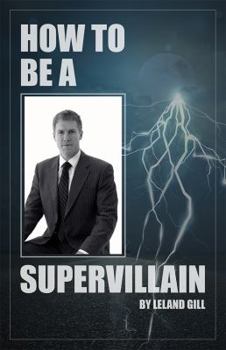 Paperback How to Be a Supervillain: And Love Life Doing It Book