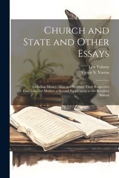 Paperback Church and State and Other Essays: Including Money; Man and Woman: Their Respective Functions; the Mother; a Second Supplement to the Kreutzer Sonata Book