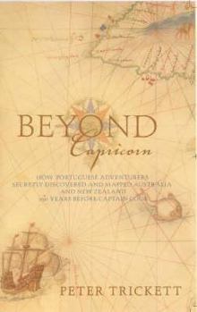 Paperback Beyond Capricorn: How Portugese Adventurers Secretly Discovered and Mapped Australia 250 Years Before Captain Cook Book