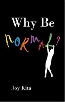 Paperback Why Be Normal? Book