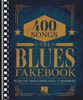 Paperback The Blues Fake Book: Melody Line, Lyrics, & Chords for All C Instruments Book