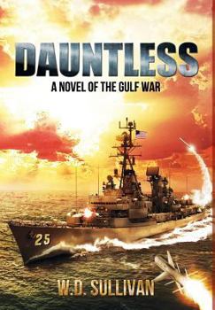 Hardcover Dauntless: A Novel of the Gulf War Book