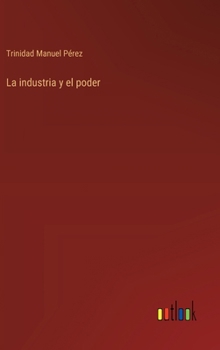 Hardcover La industria y el poder [Spanish] Book