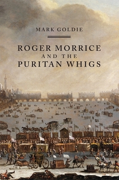 Paperback Roger Morrice and the Puritan Whigs: The Entring Book, 1677-1691 Book