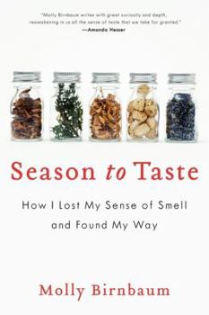Paperback Season to Taste: How I Lost My Sense of Smell and Found My Way Book