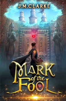 Mark of the Fool - Book #1 of the Mark of the Fool