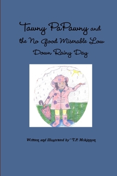 Paperback Tawny PaPawny and the No Good Miserable Low Down Rainy Day Book
