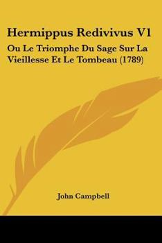 Paperback Hermippus Redivivus V1: Ou Le Triomphe Du Sage Sur La Vieillesse Et Le Tombeau (1789) [French] Book