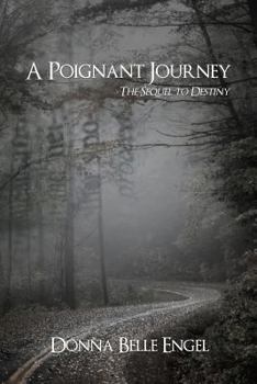 Paperback A Poignant Journey: The Sequel to Destiny Book