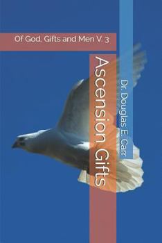 Paperback Of God, Gifts and Men Volume 3: Ascension Gifts Book