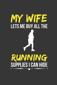 Paperback Wife Lets Me Buy All The Running Supplies I Can Hide: Undated Basic Daily 5 Year Training Log For Runners Book