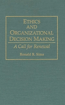 Hardcover Ethics and Organizational Decision Making: A Call for Renewal Book