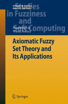 Hardcover Axiomatic Fuzzy Set Theory and Its Applications Book