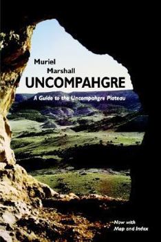 Paperback Uncompahgre: A Guide Book