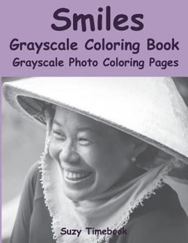 Paperback Smiles Grayscale Coloring Book: Grayscale coloring for adult.Smiles Grayscale photo coloring for relax, stress less, meditation and mindfulness. You w Book