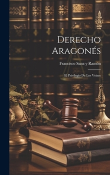 Hardcover Derecho Aragonés: El Privilegio de los Veinte Book
