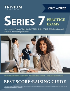 Paperback Series 7 Exam Prep 2021-2022: Practice Tests for the FINRA Series 7 With 500 Questions and Detailed Answer Explanations Book
