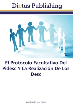 Paperback El Protocolo Facultativo Del Pidesc Y La Realización De Los Desc [Spanish] Book