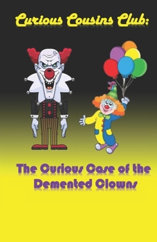 Paperback Curious Cousins Club: The Curious Case of the Demented Clowns Book