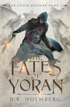 The Fates of Yoran - Book #3 of the Chain Breaker