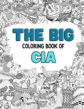 Paperback CIA: THE BIG COLORING BOOK OF CIA: An Awesome CIA Adult Coloring Book - Great Gift Idea Book