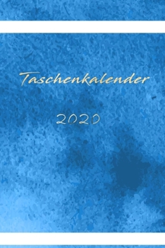 Taschenkalender 2020: Terrminplaner 2020, | Wochenplaner 2020, |Taschenkalender 2020, | Terminkalender 2020,| Kalender 2020, | zum planen, organisieren und notieren (German Edition)