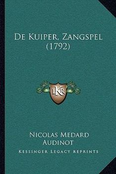 Paperback De Kuiper, Zangspel (1792) [Dutch] Book