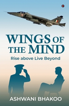 Paperback Wings of the Mind: Rise above Live Beyond Book