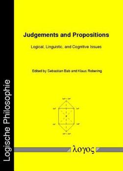 Paperback Judgements and Propositions: Logical, Linguistic, and Cognitive Issues Book