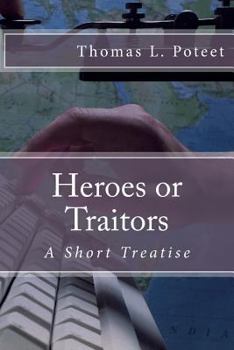 Paperback Heroes or Traitors: A Short Treatise Book