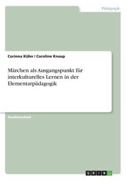 Paperback Märchen als Ausgangspunkt für interkulturelles Lernen in der Elementarpädagogik [German] Book
