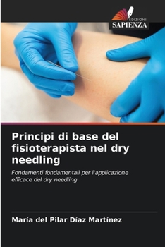Principi di base del fisioterapista nel dry needling (Italian Edition)