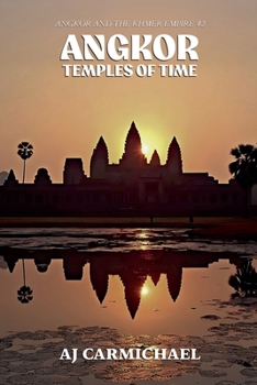 Angkor, Temples of Time (Angkor and the Khmer Empire)