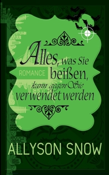 Paperback Alles, was Sie beißen, kann gegen Sie verwendet werden [German] Book