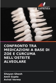 Paperback Confronto Tra Medicazioni a Base Di Zoe E Curcuma Nell'osteite Alveolare [Italian] Book